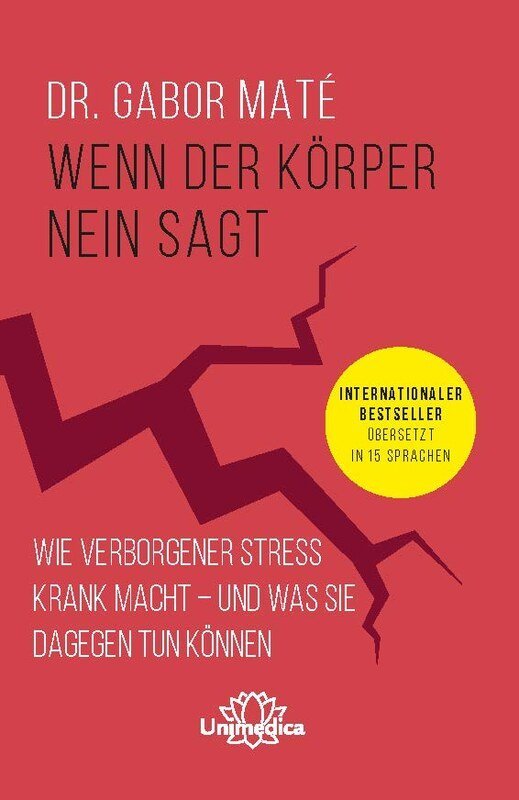 Wenn der Körper nein sagt - Buch von Dr. Gabor Maté - BücherUnimedica Kornkammer Natur