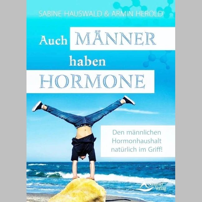 Auch Männer haben Hormone Buch von S. Hauswald und Armin Herold - Bücher - Schirner Verlag - Kornkammer Natur