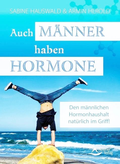 Auch Männer haben Hormone Buch von S. Hauswald und Armin Herold - BücherSchirner Verlag Kornkammer Natur