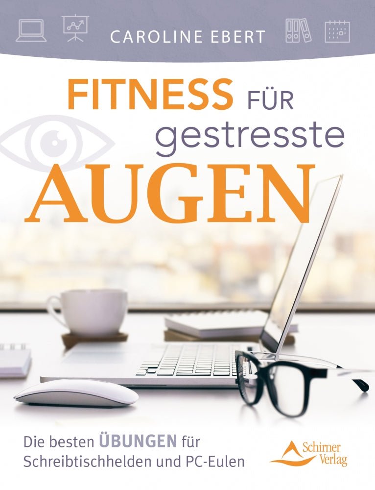 Fitness für gestresste Augen Buch von Caroline Ebert - BücherSchirner Verlag Kornkammer Natur