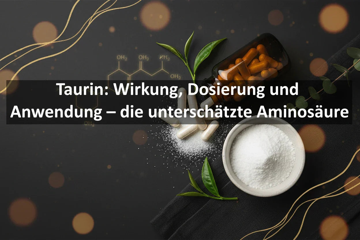 Taurin: Wirkung, Dosierung und Anwendung – die unterschätzte Aminosäure